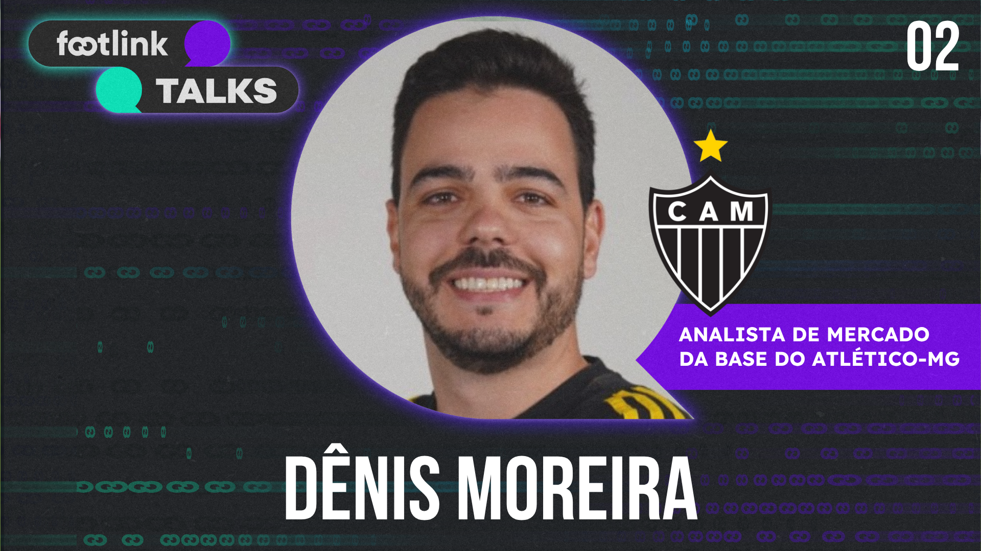 Footlink Talks #02 | Dênis Moreira