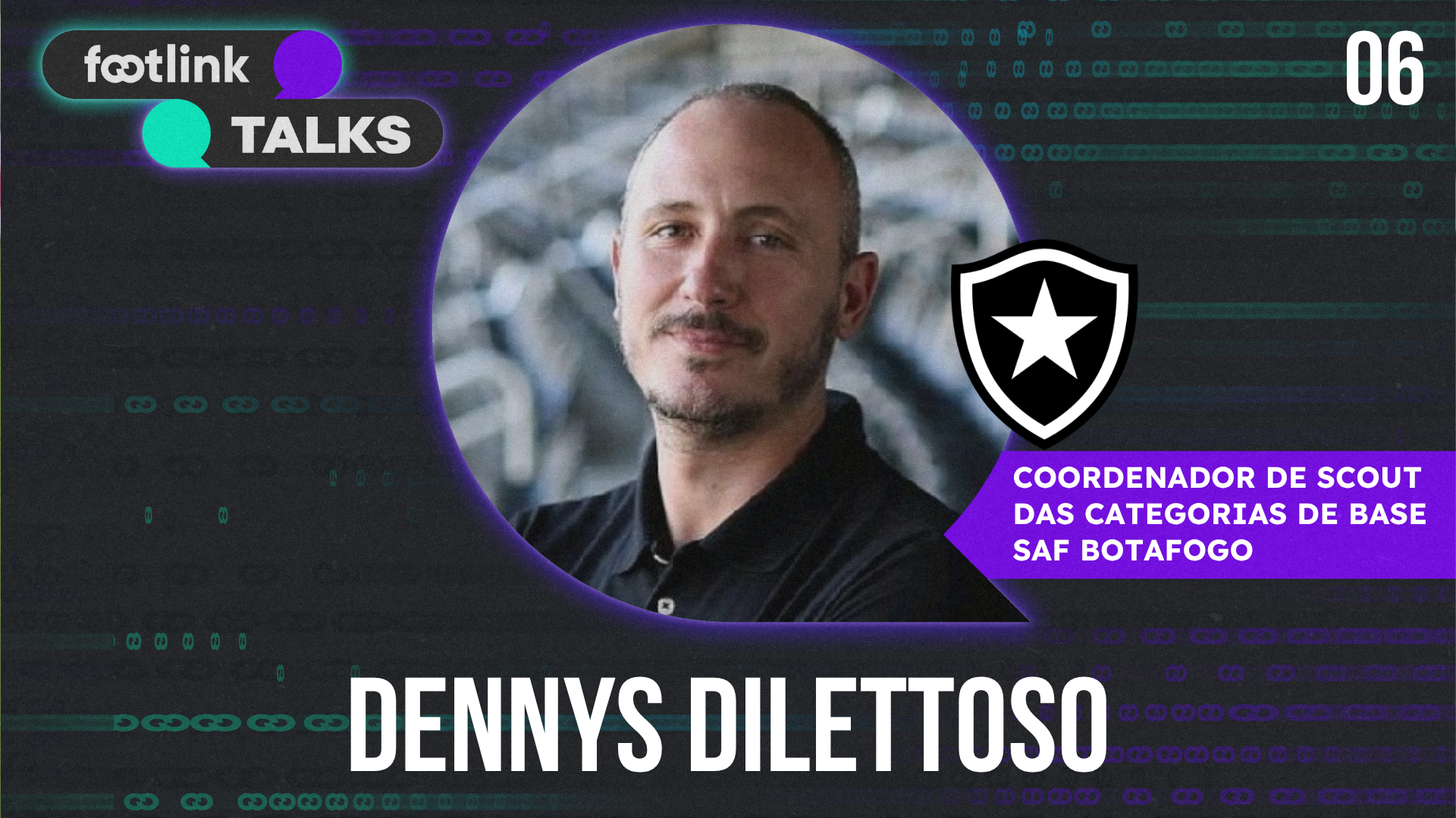 Footlink Talks #06 | Dennys Dilettoso